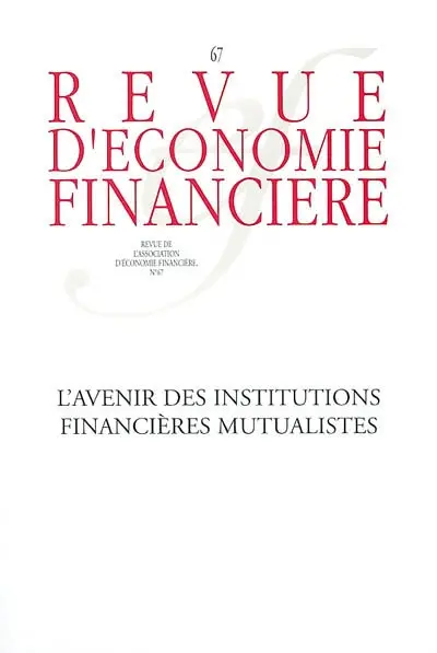 Revue d'économie financière, hors-série, n° 67. L'avenir des institutions financières mutualistes