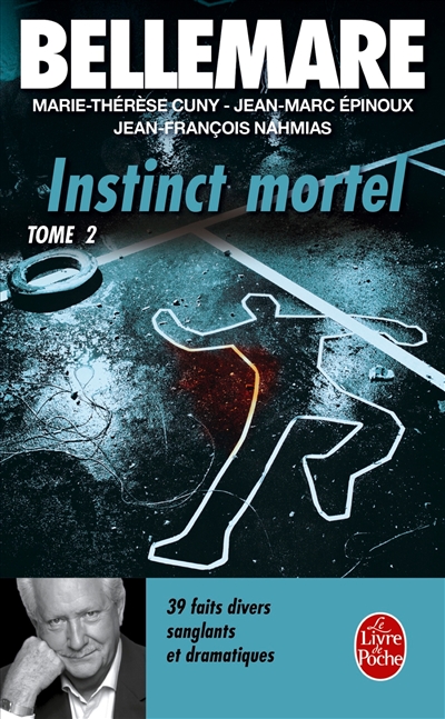 Instinct mortel. Vol. 2. 39 histoires vraies
