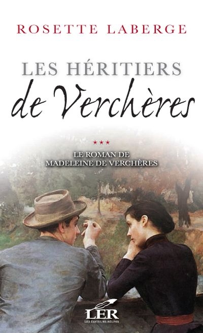 Le roman de Madeleine de Verchères. Vol. 3. Les Héritiers de Verchères