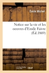 Notice sur la vie et les oeuvres d'Emile Faivre