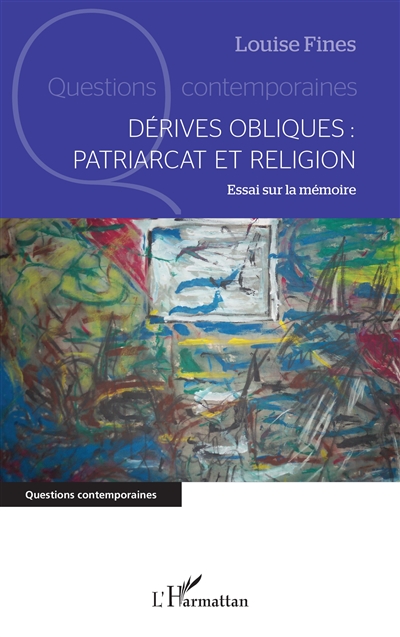 Dérives obliques : patriarcat et religion : essai sur la mémoire