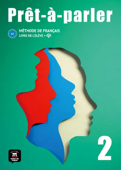 Prêt-à-parler 2, A2 : méthode de français : livre de l'élève + MP3