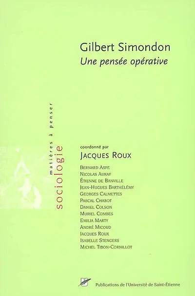 Gilbert Simondon, une pensée opérative