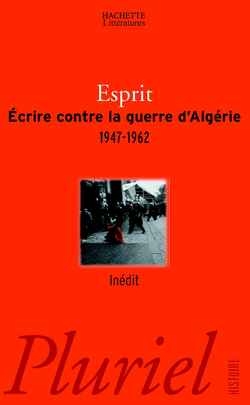 Ecrire contre la Guerre d'Algérie : 1947-1962