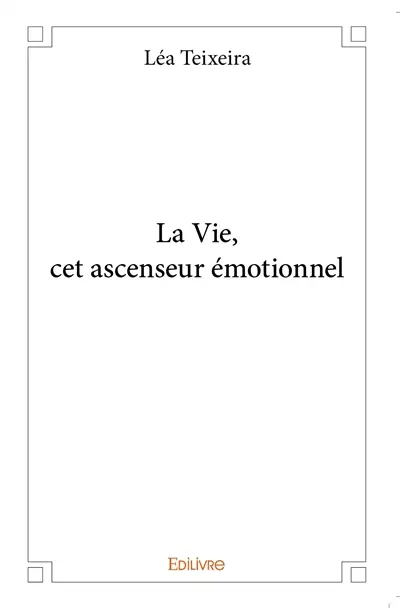 La vie, cet ascenseur émotionnel