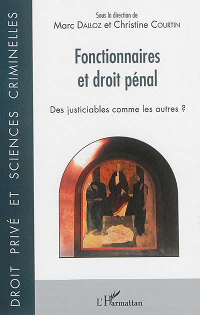 Fonctionnaires et droit pénal : des justiciables comme les autres ? : actes de la journée d'études de Nice, 14 novembre 2014