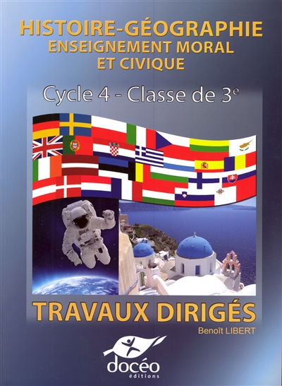 Histoire géographie, enseignement moral et civique, classe de 3e, cycle 4 : travaux dirigés