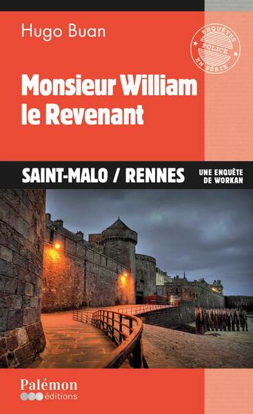 Une enquête de Workan, tome 15 : Monsieur William le revenant : Saint-Malo-Rennes