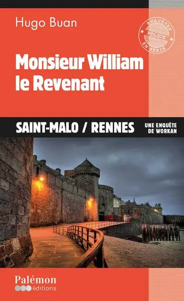 Une enquête de Workan. Vol. 15. Monsieur William le revenant : Saint-Malo-Rennes
