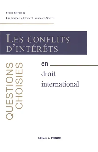 Les conflits d'intérêts en droit international : questions choisies Les conflits d'intérêts en droit international : questions choisies