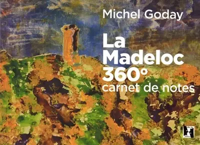 La Madeloc 360° : carnet de notes : exposition, Collioure, Château royal, du 7 juin au 15 septembre 2019