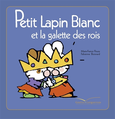 Petit Lapin Blanc et la galette des rois