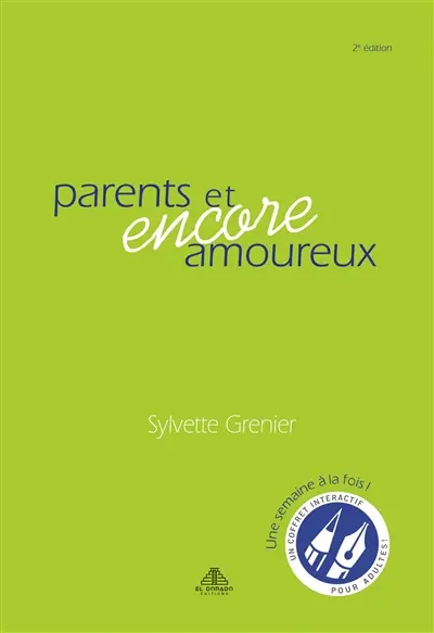 Parents et encore amoureux : une semaine à la fois : un coffret interactif pour adultes