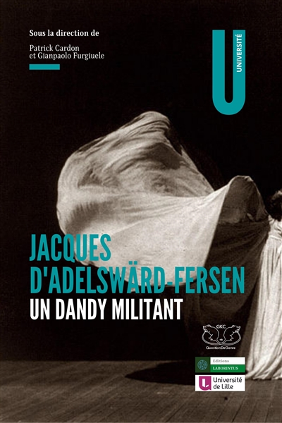 Jacques d'Adelswärd-Fersen : un dandy militant : actes de la journée d'études de l'université de Lille