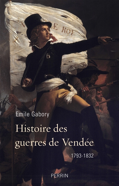 Histoire des guerres de Vendée : 1793-1832