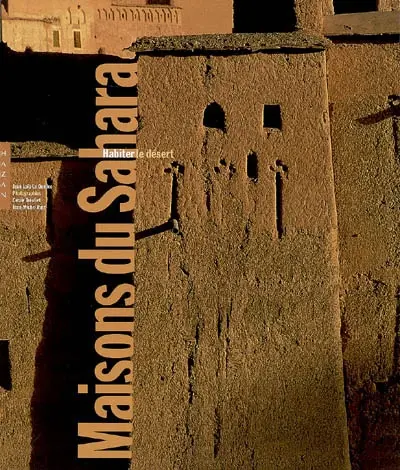 Maisons du Sahara : habiter le désert