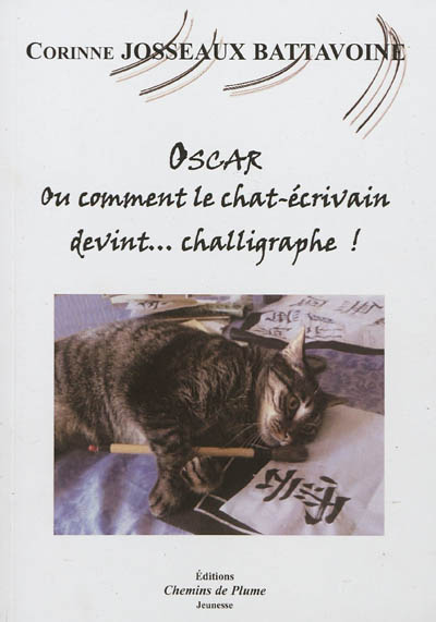 Oscar. Vol. 2. Oscar ou Comment le chat-écrivain devint... challigraphe !