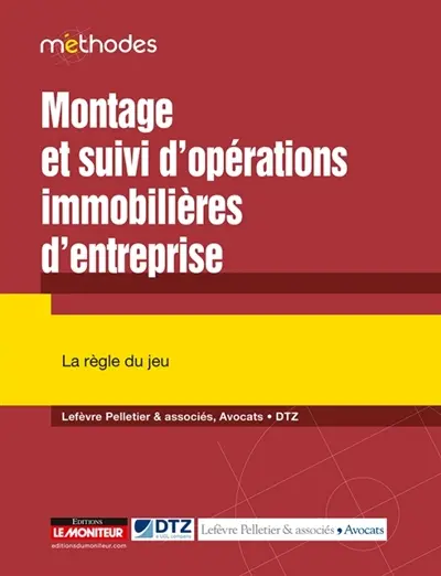 Montage et suivi d'opérations immobilières d'entreprise : la règle du jeu