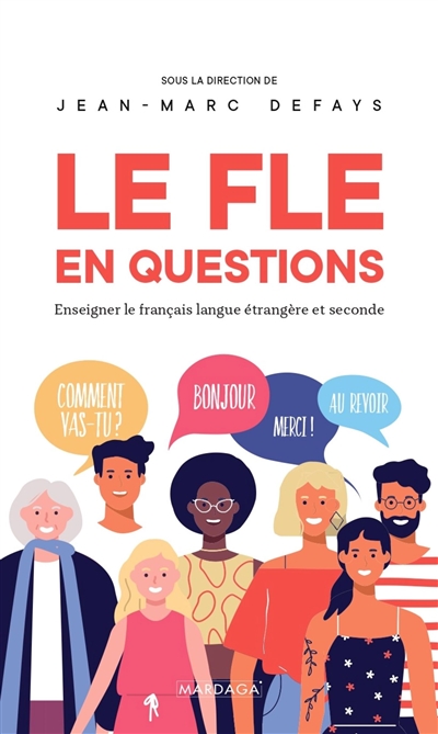 Le FLE en questions : enseigner le français langue étrangère et seconde