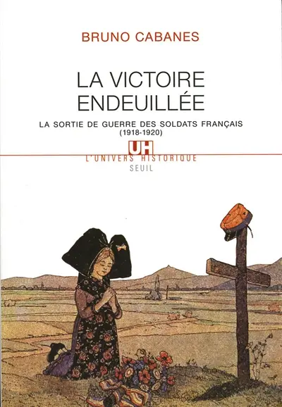 La victoire endeuillée : la sortie de guerre des soldats français, 1918-1920