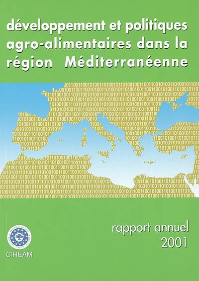Développement et politiques agro-alimentaires dans la région méditerranéenne : rapport annuel 2001