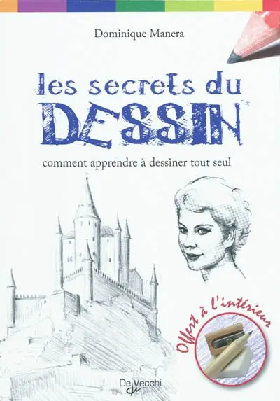 Les secrets du dessin : comment apprendre à dessiner tout seul