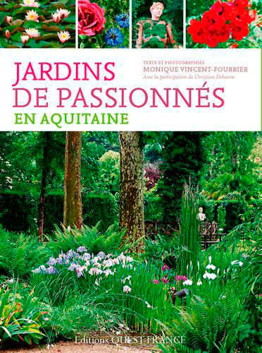 Jardins de passionnés en Aquitaine : des lieux pour se balader, s'émerveiller, apprendre, discuter, comprendre