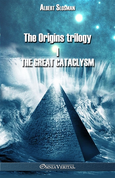 The Origins trilogy I : The Great Cataclysm In those days lived Isis and Osiris