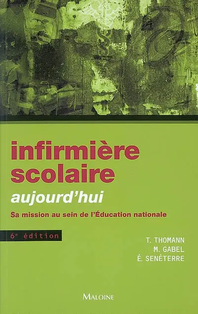 L'infirmière scolaire aujourd'hui : sa mission au sein de l'Education nationale