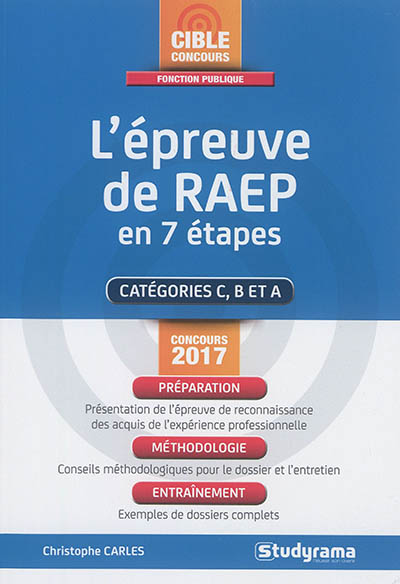 L'épreuve de RAEP en 7 étapes : catégories C, B et A : concours 2017