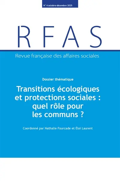 Revue française des affaires sociales, n° 4 (2025). Transitions écologiques et protections sociales : quel rôle pour les communs ?