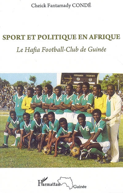 Sport et politique en Afrique : le Hafia Football-Club de Guinée