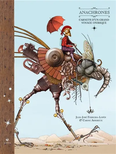 Anachrones : carnets d'un grand voyage onirique