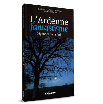 L'Ardenne fantastique : légendes de la forêt