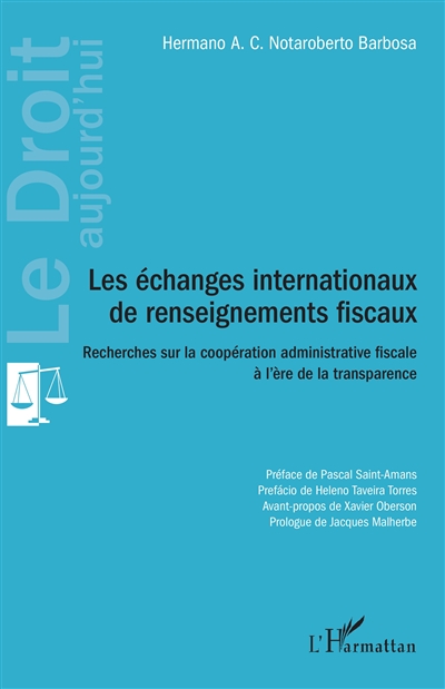 Les échanges internationaux de renseignements fiscaux : recherches sur la coopération administrative fiscale à l'ère de la transparence