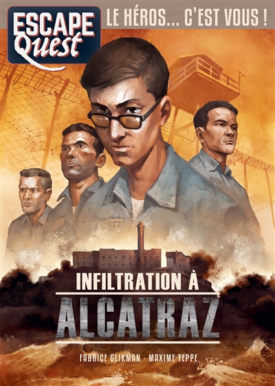 Escape quest, n° 7. Infiltration à Alcatraz