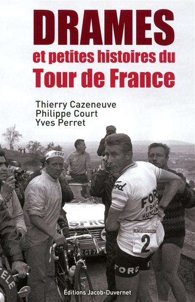 Drames et petites histoires du Tour de France