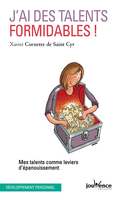 J'ai des talents formidables ! : mes talents comme leviers d'épanouissement