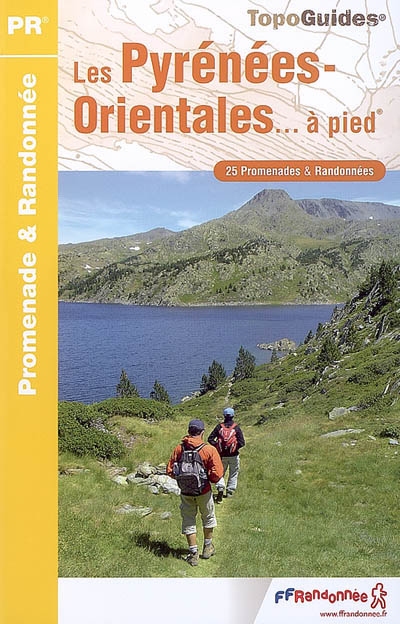 Les Pyrénées-Orientales... à pied : 25 promenades et randonnées