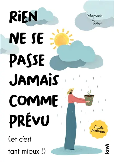 Rien ne se passe jamais comme prévu (et c'est tant mieux !) : essai pratique