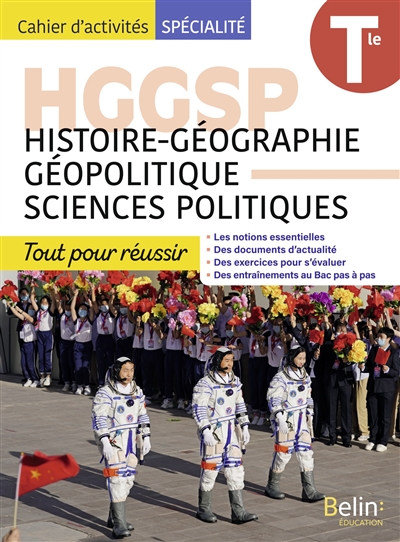HGGSP, histoire géographie, géopolitique, sciences politiques terminale : tout pour réussir : cahier d'activités spécialité