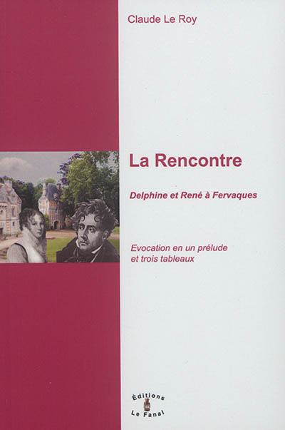La rencontre : Delphine et René à Fervaques : évocation en un prélude et trois tableaux