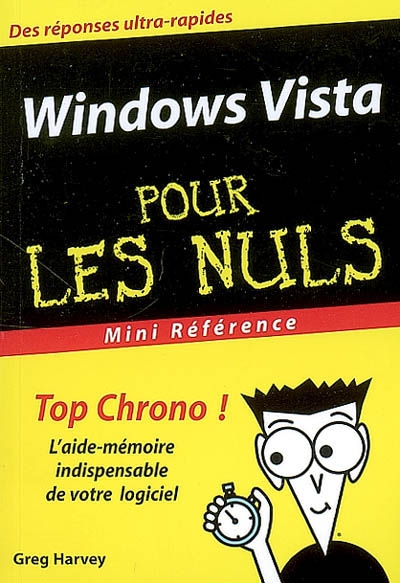 Windows Vista pour les nuls : l'aide-mémoire indispensable de votre logiciel