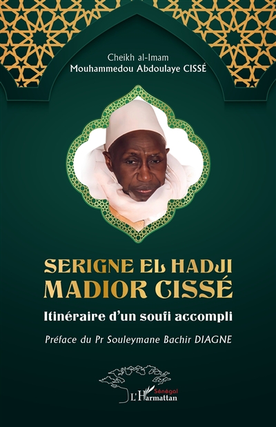 Serigne El Hadji Madior Cissé : itinéraire d'un soufi accompli