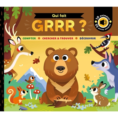 Qui fait grrr ? : compter, chercher & trouver, découvrir