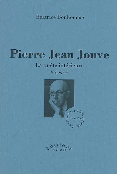 Pierre Jean Jouve : la quête intérieure : biographie