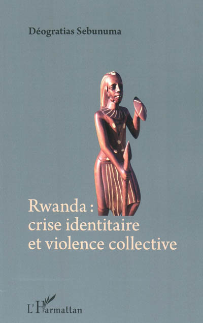 Rwanda : crise identitaire et violence collective