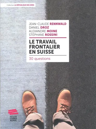 Le travail frontalier en Suisse : 30 questions