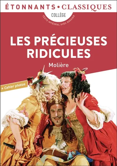 Les précieuses ridicules : collège, texte intégral avec dossier