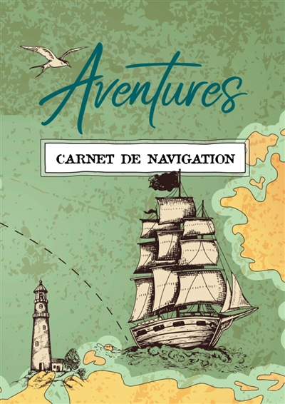 Aventures : carnet de navigation